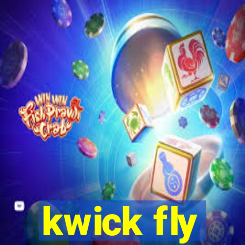 kwick fly