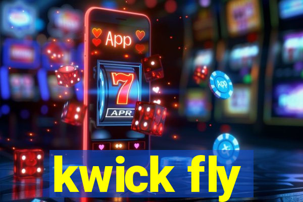 kwick fly