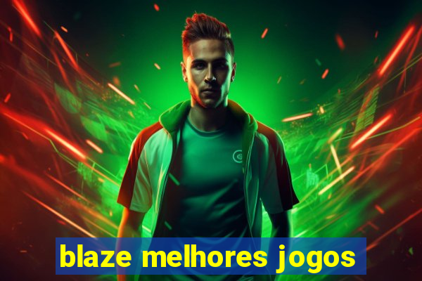 blaze melhores jogos