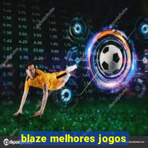 blaze melhores jogos