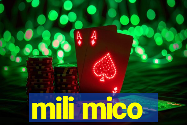 mili mico