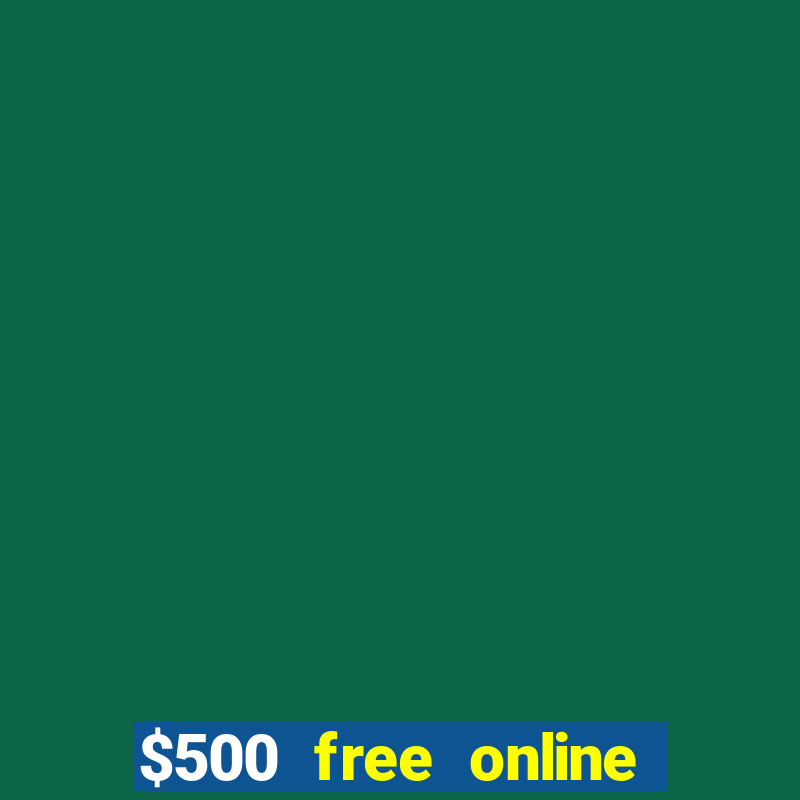 $500 free online casino bonus