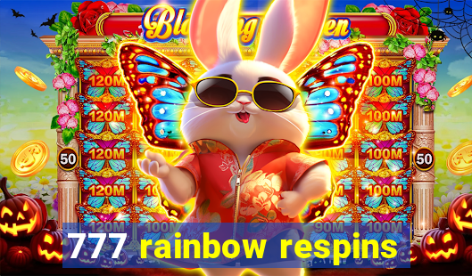 777 rainbow respins