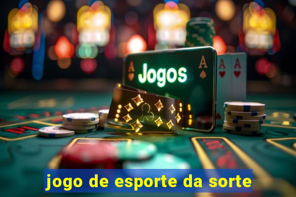 jogo de esporte da sorte