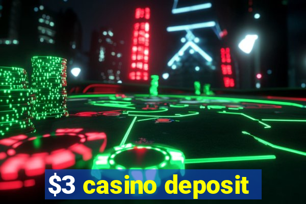 $3 casino deposit