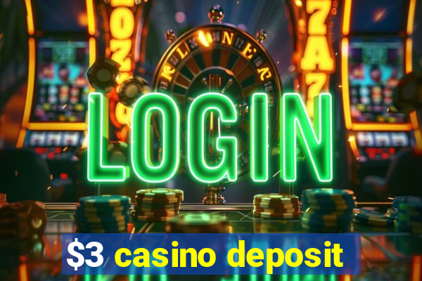 $3 casino deposit