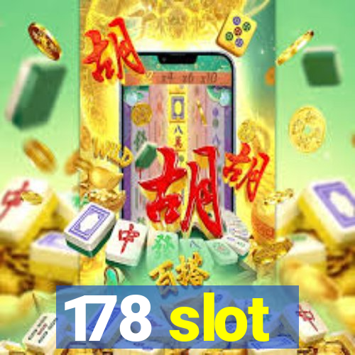 178 slot