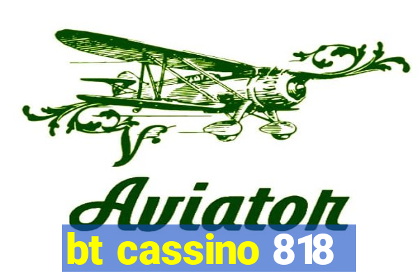 bt cassino 818