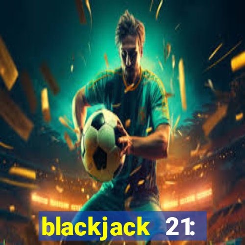 blackjack 21: casino card game