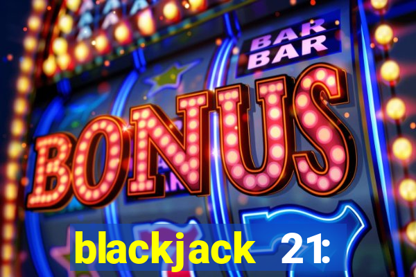 blackjack 21: casino card game