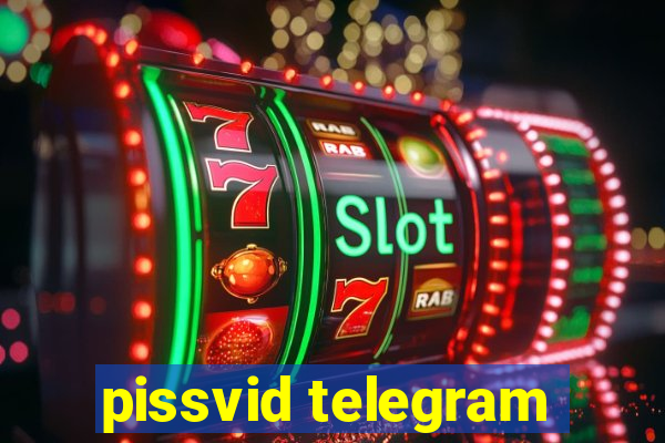 pissvid telegram