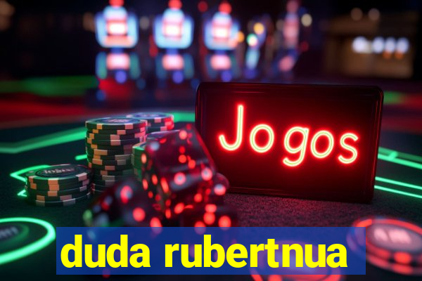 duda rubertnua