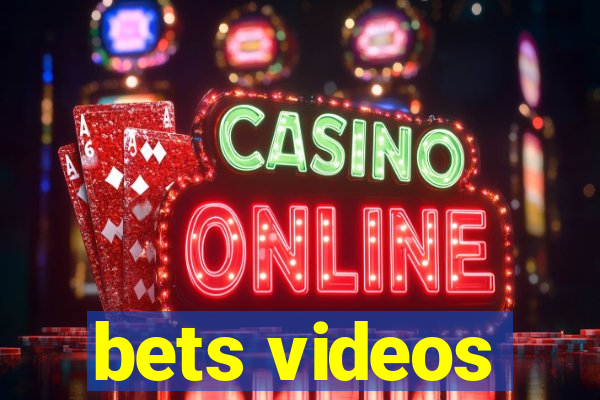 bets videos