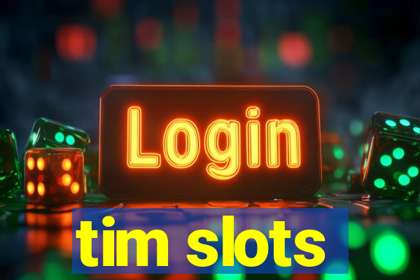 tim slots