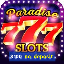 $100 no deposit bonus casino