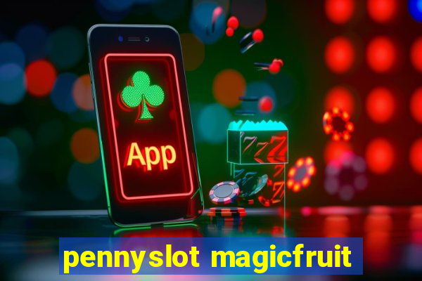 pennyslot magicfruit