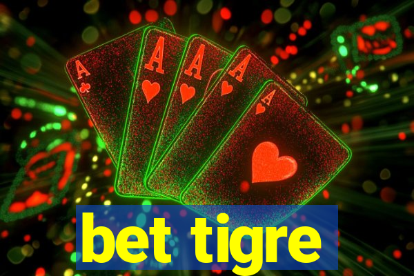 bet tigre