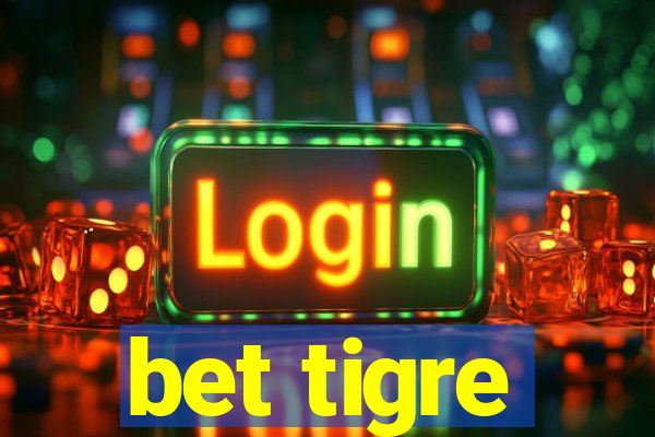 bet tigre