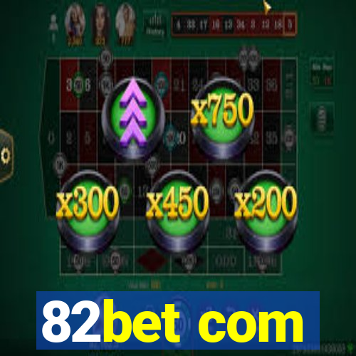 82bet com