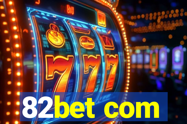 82bet com