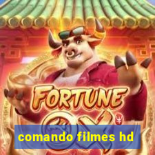 comando filmes hd