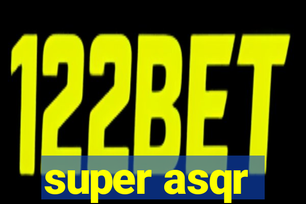 super asqr