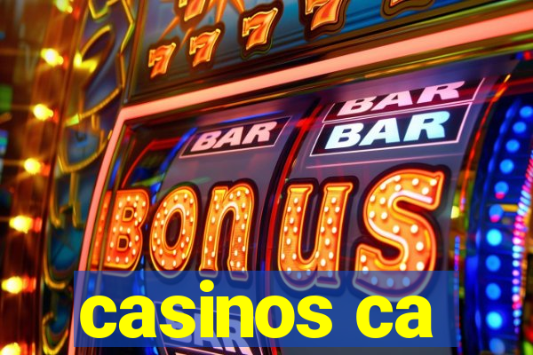 casinos ca