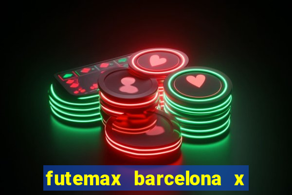 futemax barcelona x real madrid