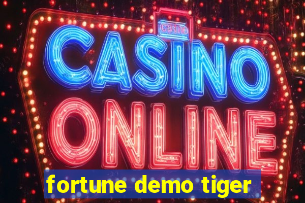 fortune demo tiger