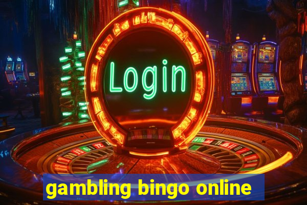 gambling bingo online