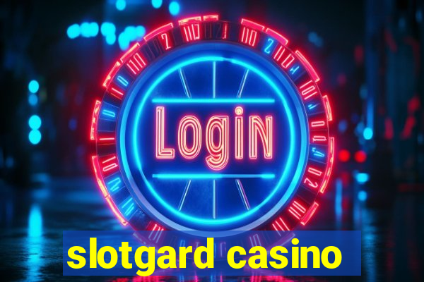 slotgard casino