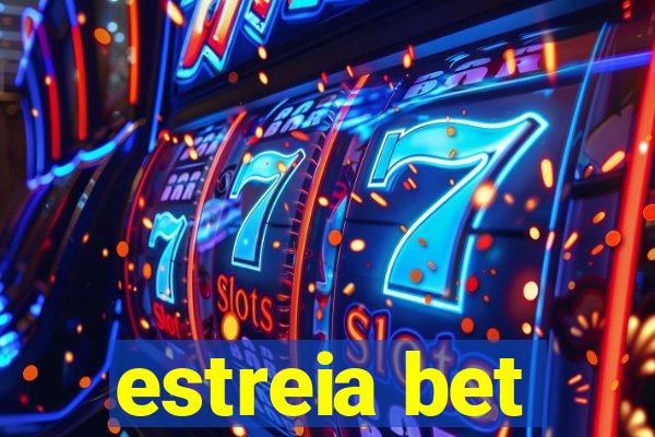 estreia bet