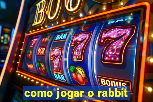 como jogar o rabbit