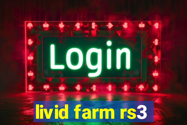 livid farm rs3