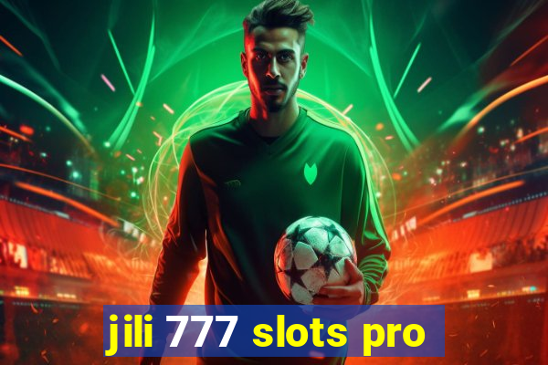 jili 777 slots pro