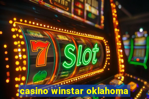 casino winstar oklahoma