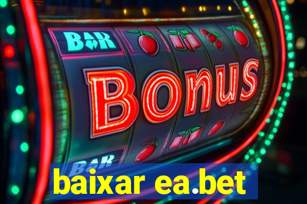 baixar ea.bet