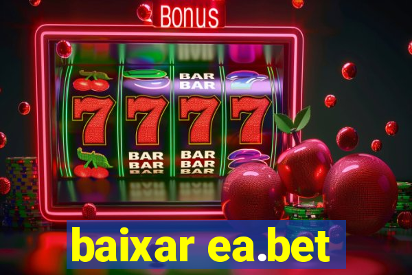 baixar ea.bet