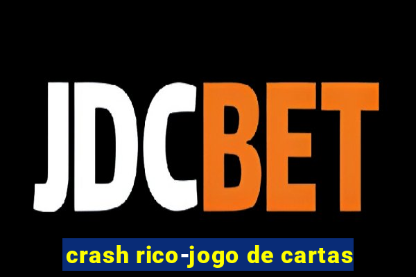 crash rico-jogo de cartas