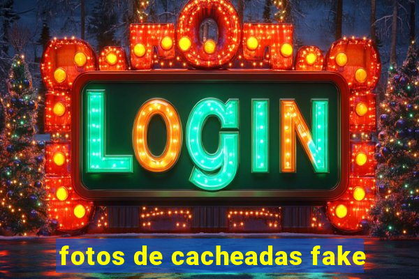 fotos de cacheadas fake