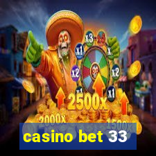 casino bet 33