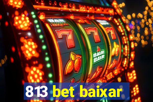 813 bet baixar