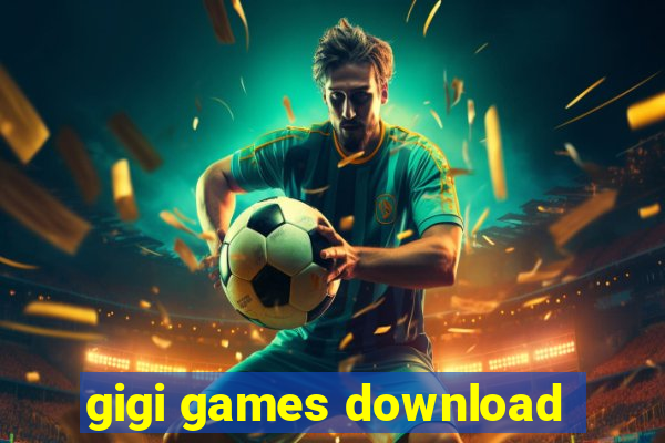 gigi games download