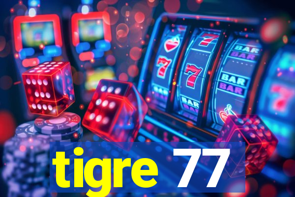 tigre 77