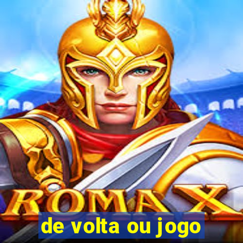 de volta ou jogo