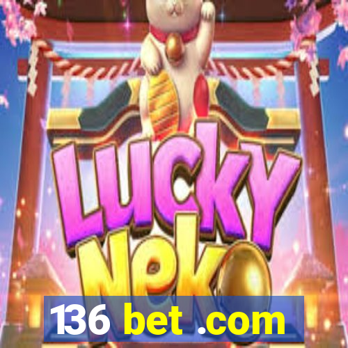 136 bet .com