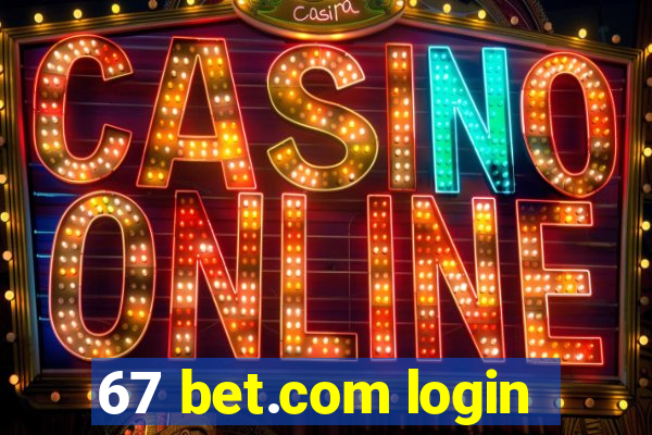 67 bet.com login