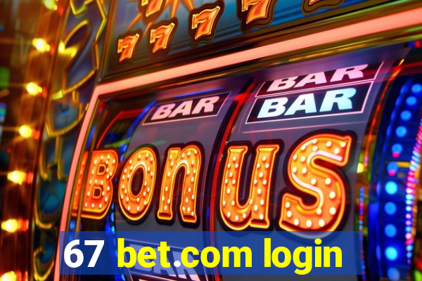 67 bet.com login