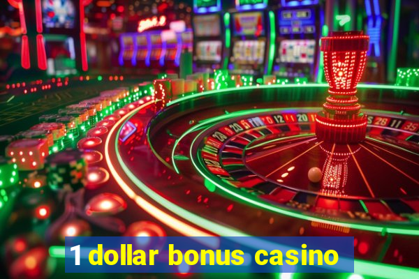 1 dollar bonus casino