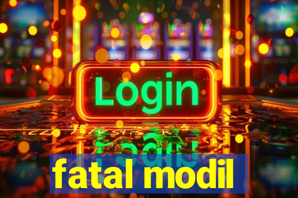 fatal modil